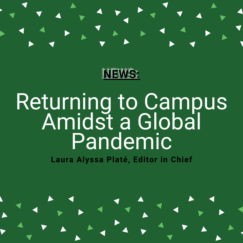Returning to Campus Amidst a Global Pandemic