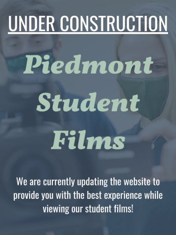 Background is a blurred image of a male and female student behind a camera. Students are wearing masks. Image has blue-grey overlay. Text reads: "Under construction", "Piedmont Student Films", "We are currently updating the website to provide you with the best experience while viewing our student films!"